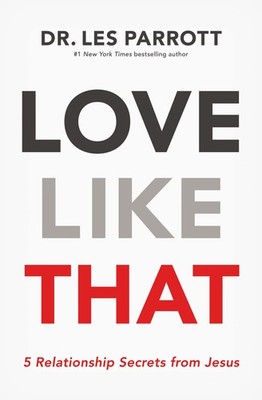 Love Like That: 5 Relationship Secrets from Jesus - paperback Parrott, Les
