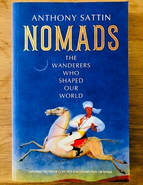NOMADS by ANTHONY SATTIN - Pub. JOHN MURRAY - P/B - *PROOF*