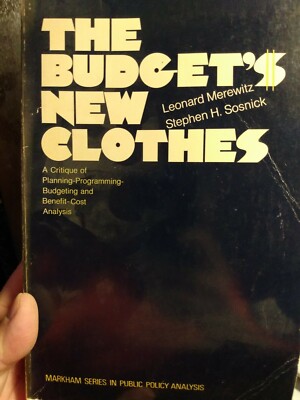 The budget's new clothes;: A critique of planning-programming-budgeting and be..