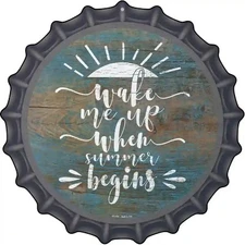 When Summer Begins Novelty Metal Bottle Cap Sign