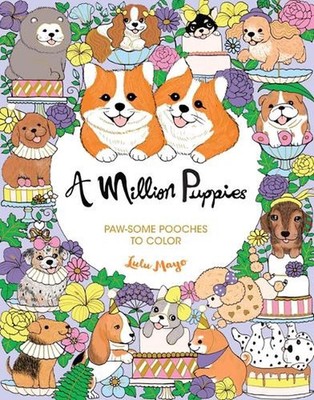 A Million Puppies: Paw-Some Pooches to Color by Lulu Mayo (English) Paperback Bo