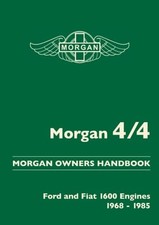 Morgan 4/4. Morgan Owners Handbook. Ford and Fiat 1600 Engines 1968-1985