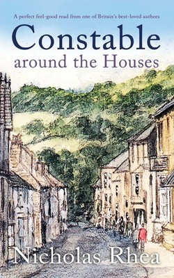 CONSTABLE AROUND THE HOUSES a perfect feel-good read from one of Britain's...