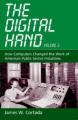 Hand : How Computers Changed the Work of American Public Sector Industries, H...