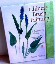 CHINESE BRUSH PAINTING, A BEGINNER'S GUIDE BY PAULINE CHERRETT, PUBLISHED BY STE