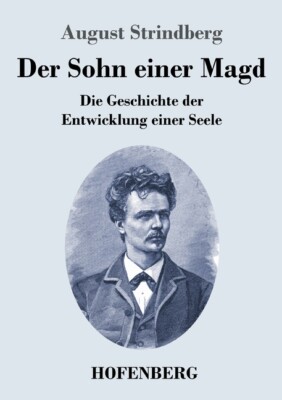 Der Sohn Einer Magd: Die Geschichte Der Entwicklung Einer Seele
