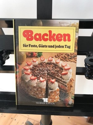Backen für Feste, Gäste und jeden Tag Linnich, Eike: