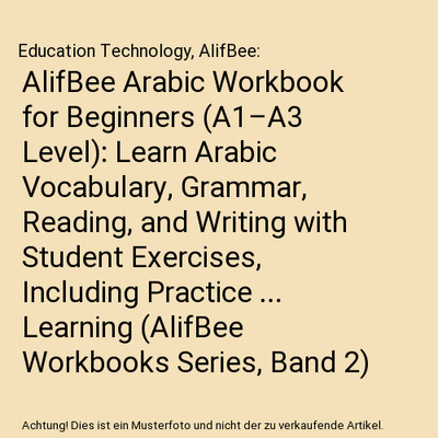 AlifBee Arabic Workbook for Beginners [A1 A3 Level]: Learn Arabic Vocabulary, 
