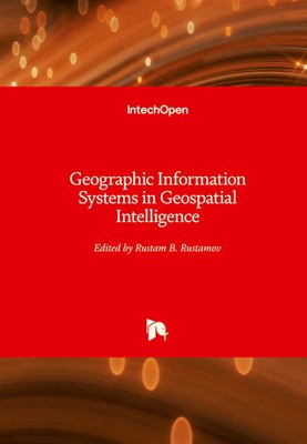Rustam B. Rustamov | Geographic Information Systems in Geospatial Intelligence