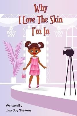 Why I Love The Skin I'm In, Lisa Joy Stevens,  Pap