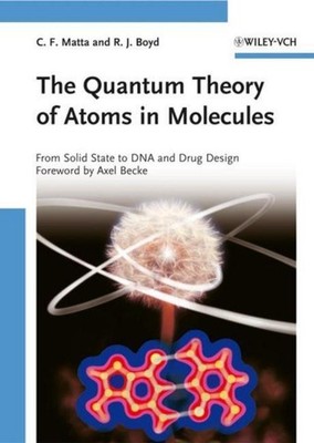 The Quantum Theory of Atoms in Molecules ~ Axel Becke ~  9783527307487