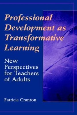 Professional Development As Transformative Learning: New Perspectives For T...