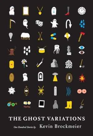 The Ghost Variations: One Hundred - Hardcover, by Brockmeier Kevin - Very Good