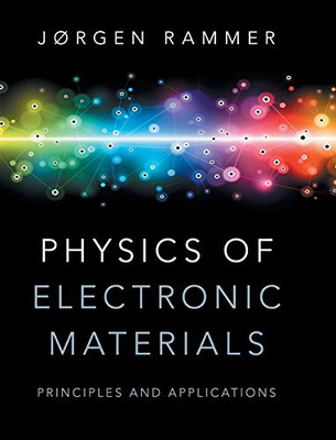 Physics of Electronic Materials: Principles and Applica - HardBack NEW Rammer, J