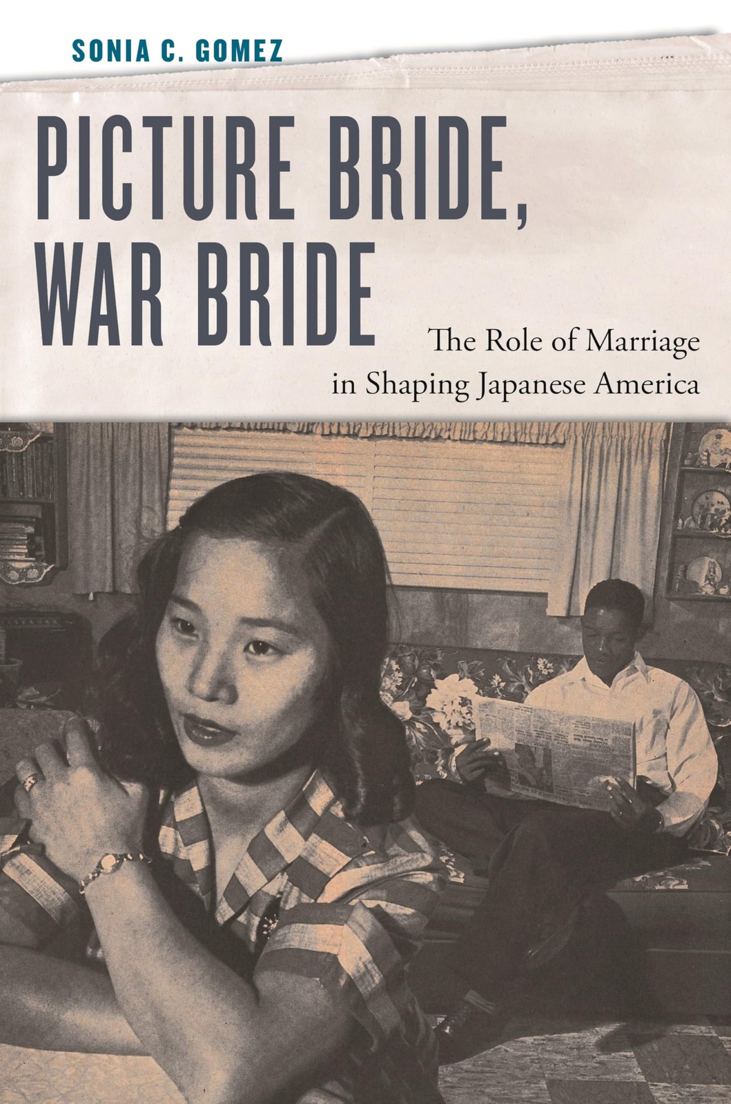 Picture Bride, War Bride: The Role of Marriage . Gomez**