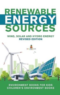 Renewable Energy Sources - Wind, Solar and Hydro Energy Revised Edition: Environ