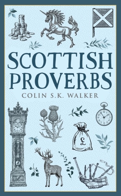 Scottish Proverbs (Traditional Scotland) by Colin S.K Walker (PB 2021) - Image 3