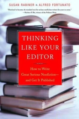 Thinking Like Your Editor: How to Write Great Serious Nonfiction an - ACCEPTABLE