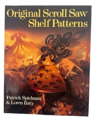 Original Scroll Saw Shelf Patterns [paperback] Loren, Spielman, Pat - New