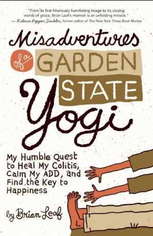 Misadventures of a Garden State Yogi by Brian Leaf – Paperback Edition