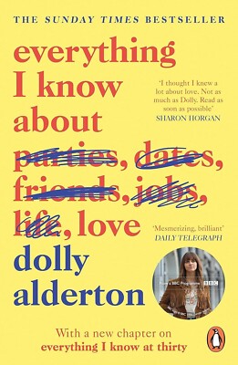 Everything I Know About Love by Dolly Alderton () - NEW   Brand New