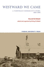 Westward We Came: A Norwegian Immigrant's Story, 1866-1898 - paperback Kilda...