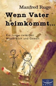 Wenn Vater heimkommt...: Ein Junge zwischen Missbrauch u... | Buch | Zustand gut