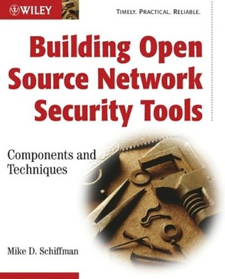 BUILDING OPEN SOURCE NETWORK SECURITY TOOLS: COMPONENTS By Mike Schiffman