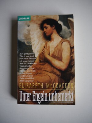 Unter Engeln, unbemerkt - Elizabeth McCracken  - (K49)