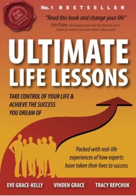 Ultimate Life Lessons: Take Control of Your Life - Eve Grace-Kelly - NEW - PBK