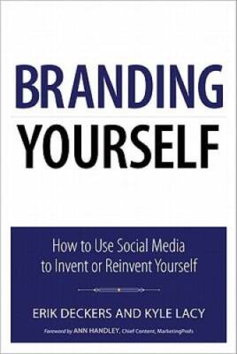 Branding Yourself: How to Use Social Media to Invent or Reinvent Yourself - GOOD