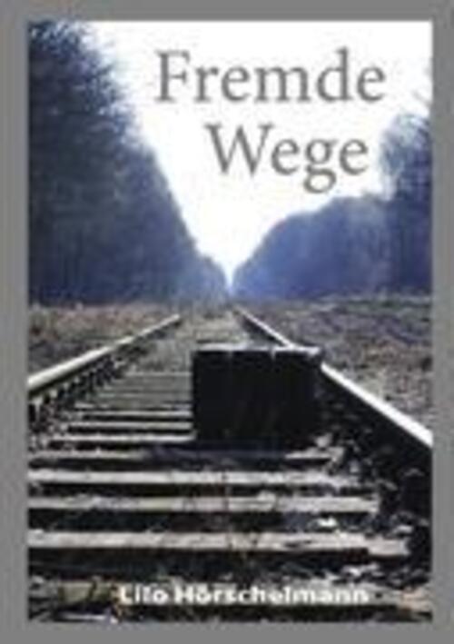 Thumbnail - Lilo Hörschelmann | Fremde Wege | Taschenbuch | Deutsch (2010) |
