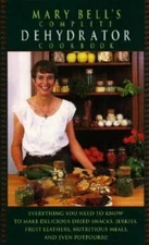 Mary Bell's Complete Dehydrator Cookbook - Hardcover By Mary Bell - VERY GOOD