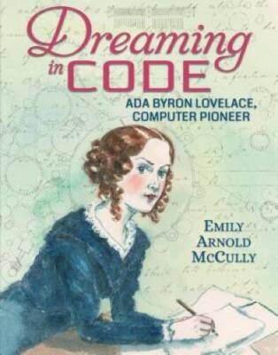 Dreaming in Code: Ada Byron Lovelace, Computer Pioneer - Hardcover - GOOD