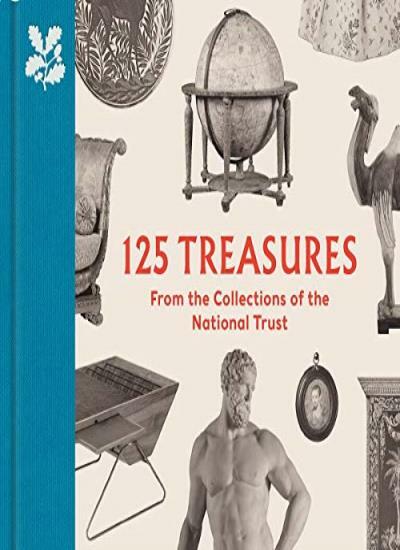 125 Treasures from the Collections of the National Trust (The National Trust .