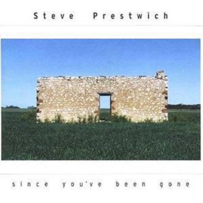 Since You've Been Gone von Steve Prestwich [CD]