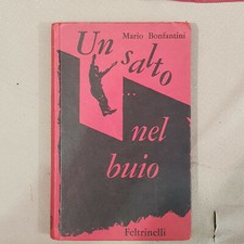  BONFANTINI, Mario, Un salto nel buio. Milano, Feltrinelli, 1959