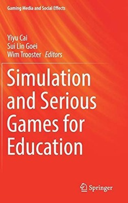 Simulation and Serious Games for Education (Gaming Media and