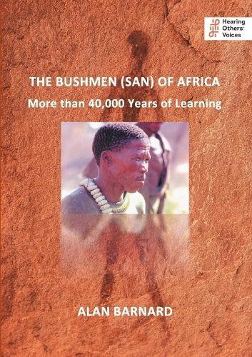 Alan Barnard The Bushmen (San) of Africa (Tascabile) Hearing Others' Voices
