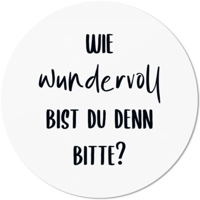Wie wundervoll bist du denn bitte 10501007195