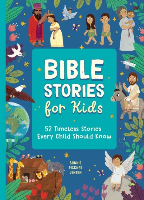 Bible Stories for Kids by Bonnie Rickner Jensen (Hardback Book)
