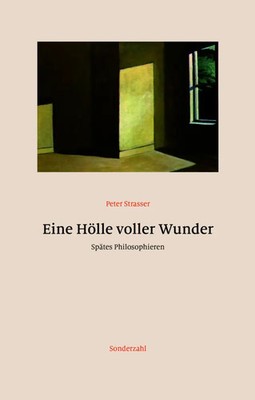Eine Hölle voller Wunder | Spätes Philosophieren | Peter Straßer | Deutsch