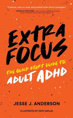 Extra Focus The Quick Start Guide to Adult ADHD Jesse J. Anderson Taschenbuch