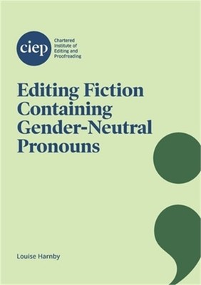 Editing Fiction Containing Gender-Neutral Pronouns (Paperback or Softback)