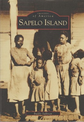 ''IMAGES OF AMERICA: SAPELO ISLAND'' 2000 by BUDDY SULLIVAN