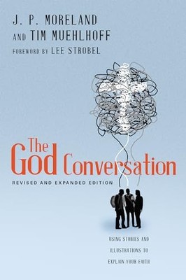 Moreland - God Conversation  Using Stories and Illustrations to Explai - P555z