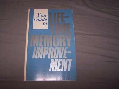 Your Guide to Lifetime Memory Improvement by Roger Yepsen, Jr. 1986