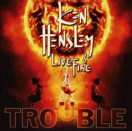 Ken Hensley & Live Fire - Trouble (2013)  CD  NEW/SEALED  SPEEDYPOST