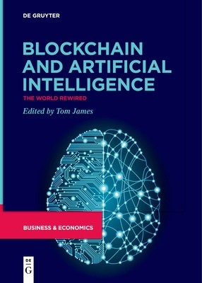 Blockchain and Artificial Intelligence Tom James Paperback