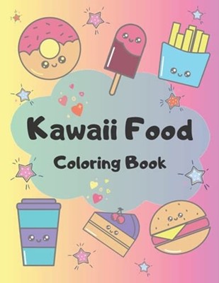 Kawaii Food Coloring Book: 34 Cute Coloring Pages for A -  NEW Agnes M 2021